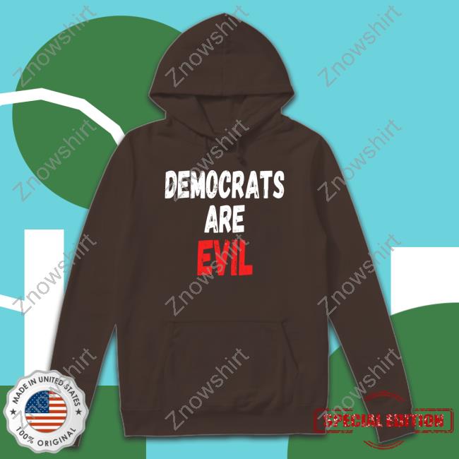 Democrats Are Evil Shirt Emily Emme0703