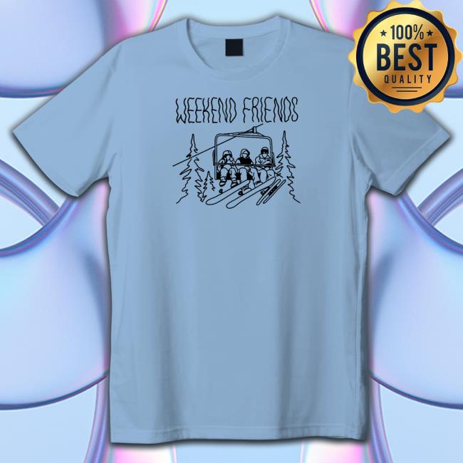 Weekend Friends T-Shirt