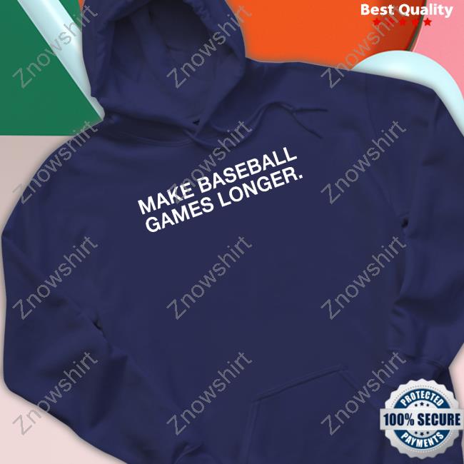 Make Baseball Games Longer T-Shirt