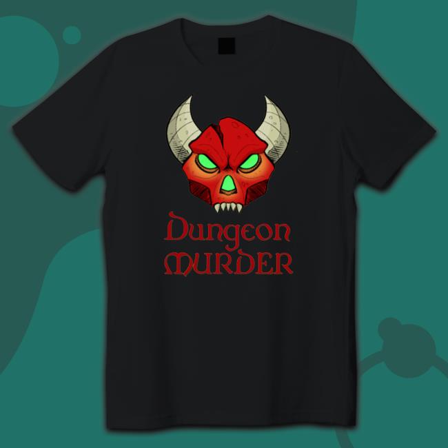 Dungeon Murder Tee Shirt