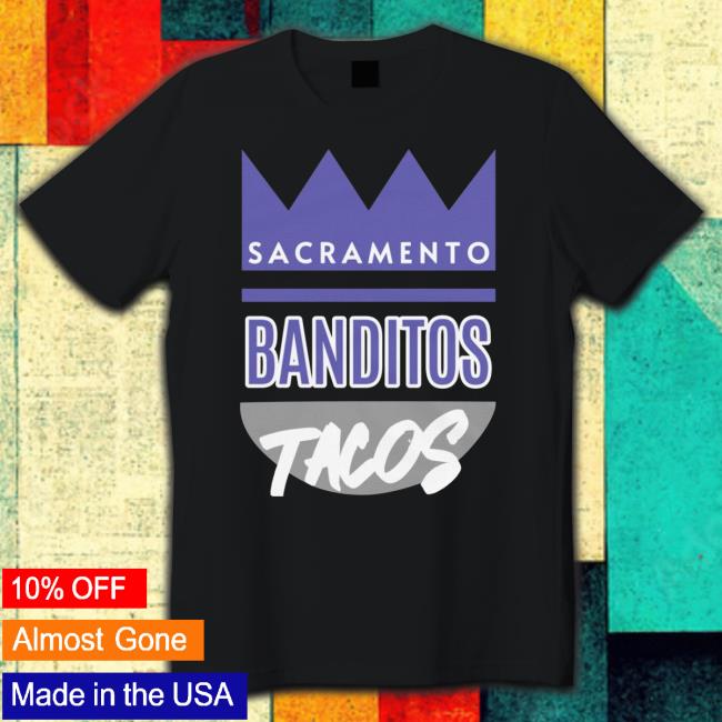 Banditotaco Merch Sacramento Banditos Tacos Shirts