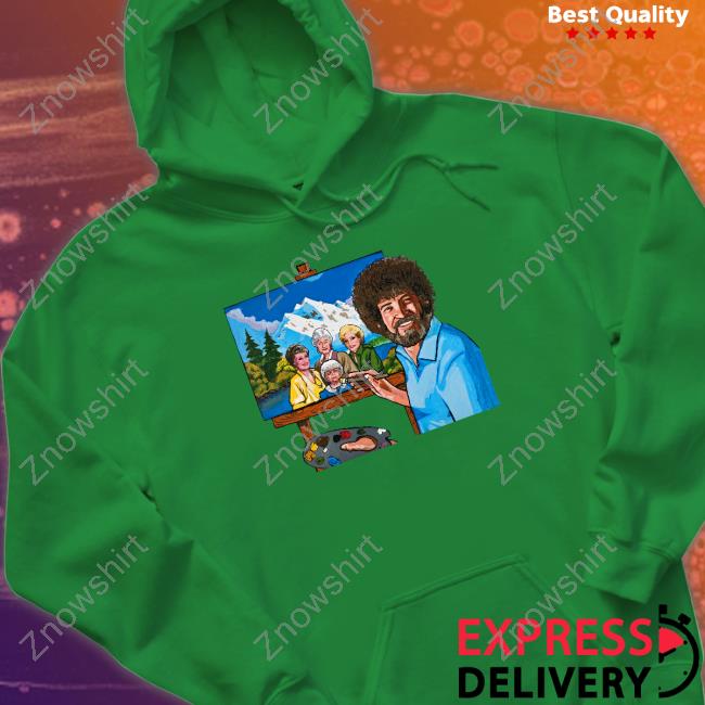 The Golden Girls By Bob Ross Hoodie