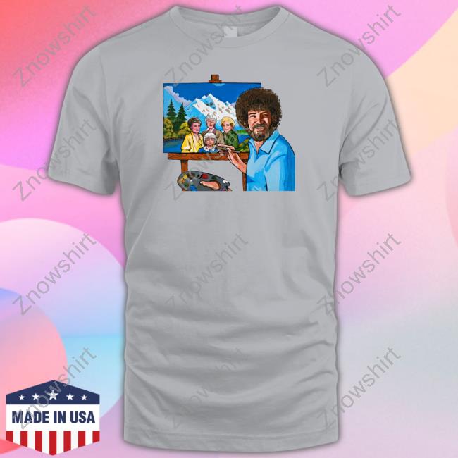 The Golden Girls By Bob Ross Tee