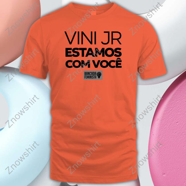 Official Vini Jr Estamos Com Você Shirt