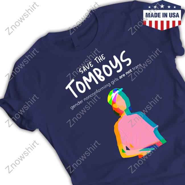 Save The Tomboys Gender Nonconforming Girls Are Not Trans Shirt