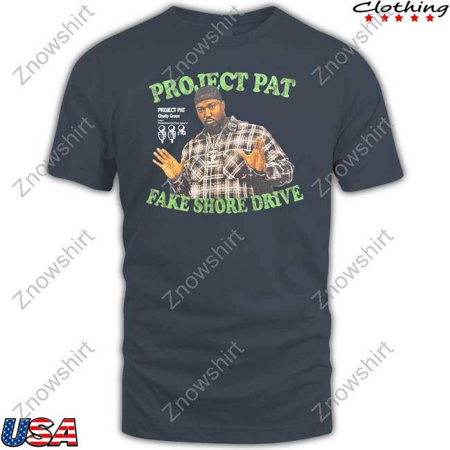 Official Fake Shore Store The Project Pat Fake Shore Drive 2.5 Mics T-Shirt