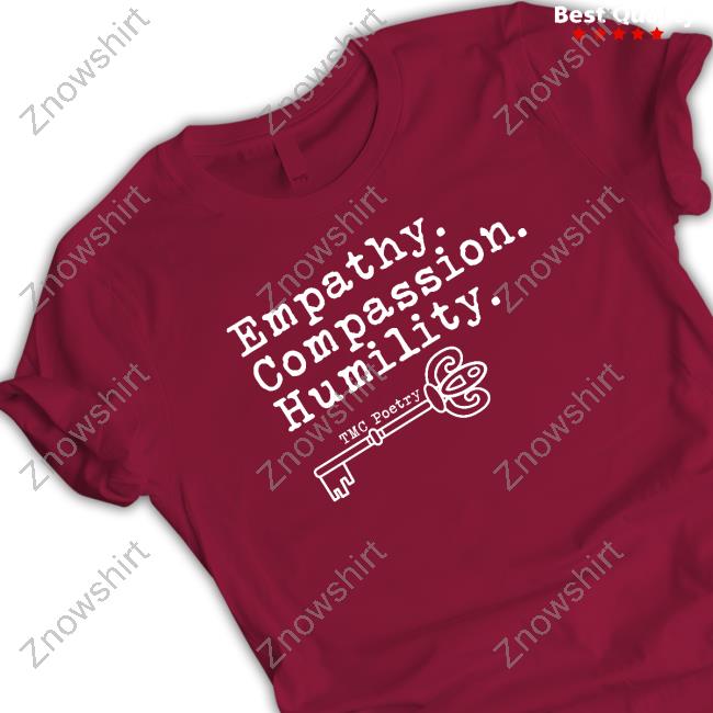 Empathy Compassion Humility Shirts