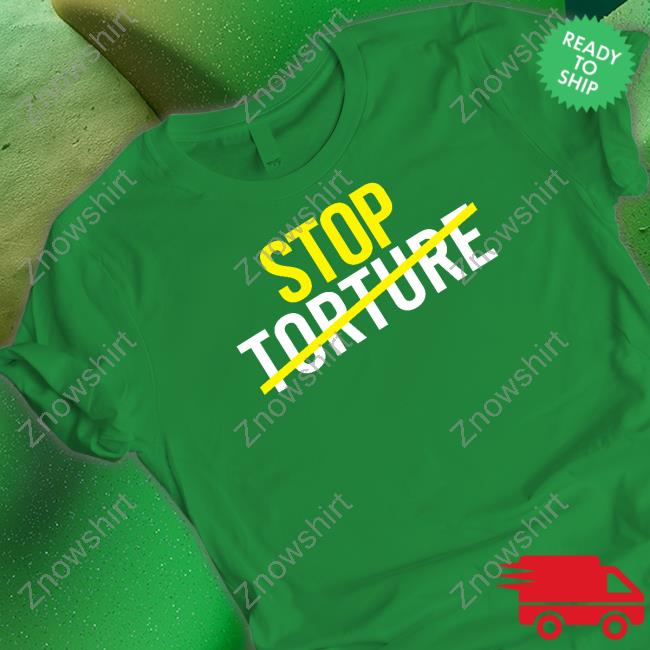 Stop Torture Shirt