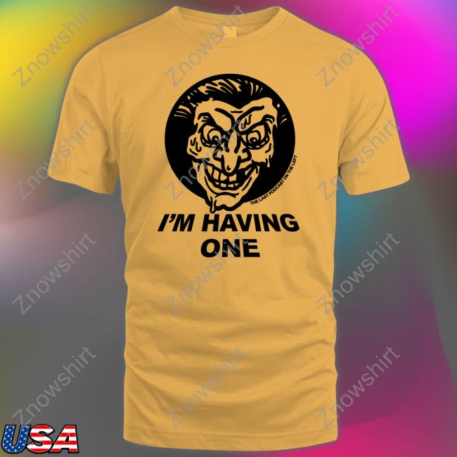Official I'm Having One T Shirts