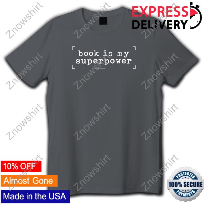 Book Is My Superpower Long Sleeve T Shirt