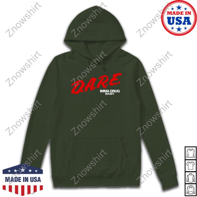 Official D.A.R.E Imma Drug Baby T Shirt