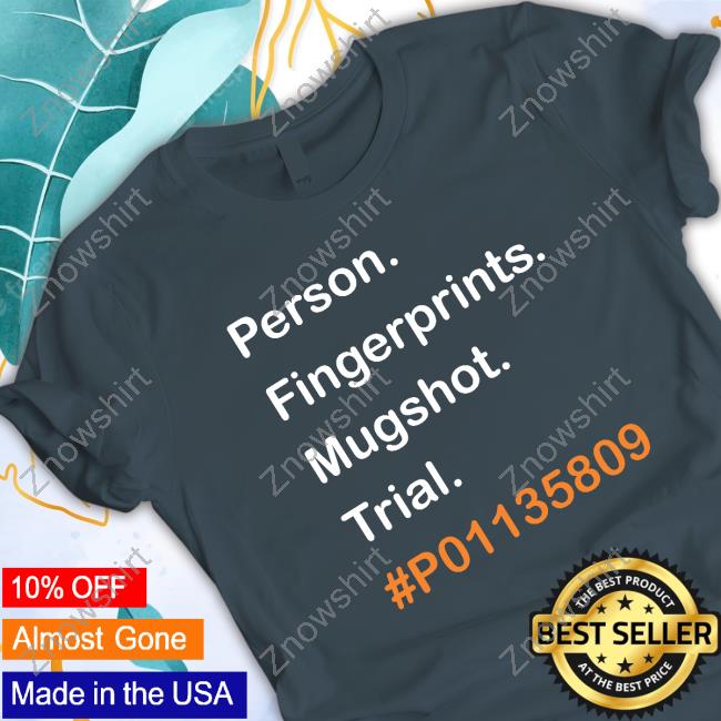 Person Fingerprints Mugshot Trial #P01135809 Shirt