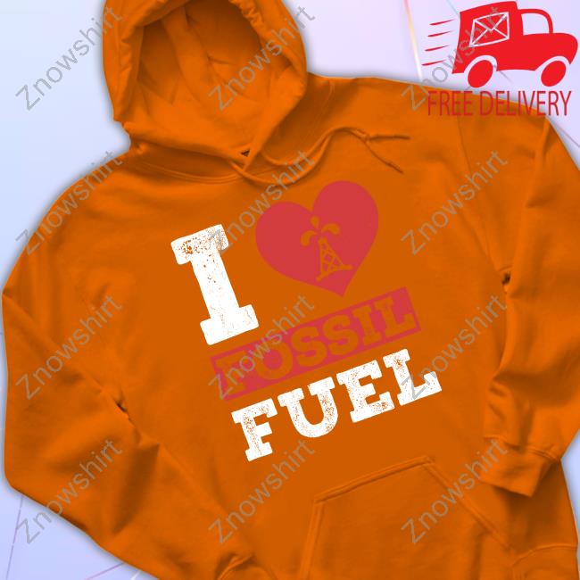 Official I Love Fossil Fuels Shirt