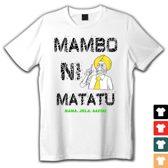 Official Mambo Ni Matatu Hama Jela Safiri T-Shirt