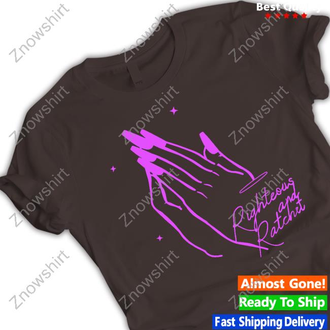 Righteous And Ratchet Angel Hands Shirts