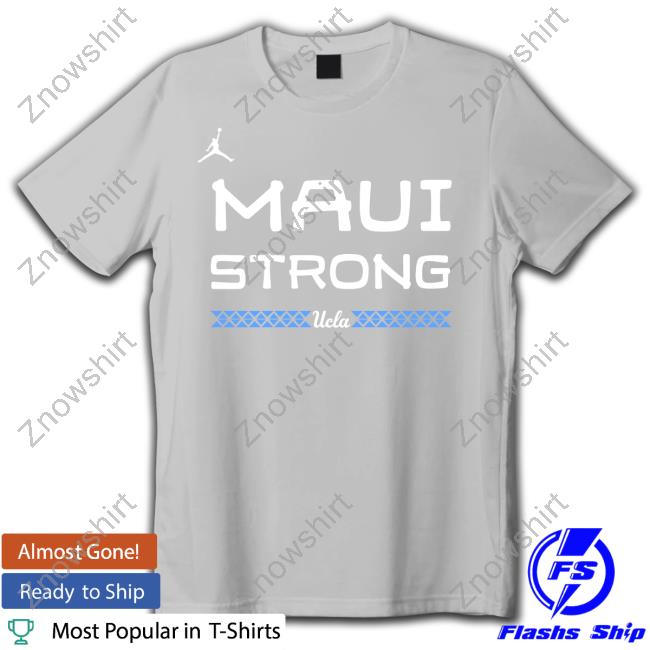 Official Chip Kelly Ucla Maui Strong T Shirt